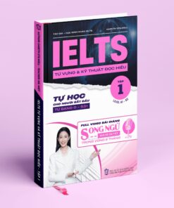 Khoá học IELTS TỪ VỰNG - KỸ THUẬT ĐỌC HIỂU TẬP 1 ( Tặng Khóa Học Trọn Đời) - mua sách tặng free